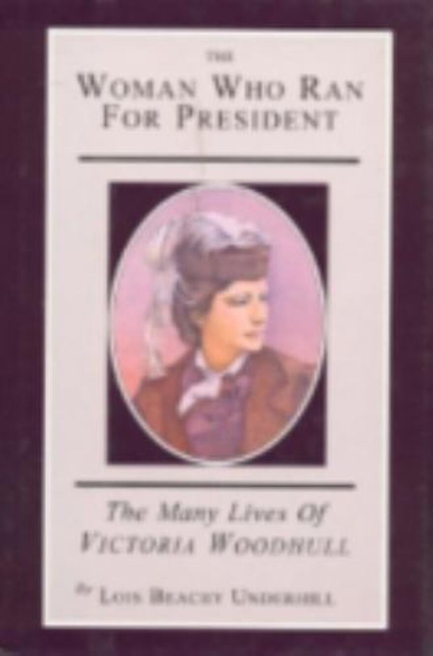 The Woman Who Ran For President: The Many Lives of Victoria Woodhull by Steinem